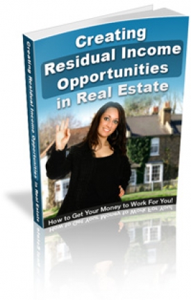 Creating Residual Income Opportunities In Real Estates
