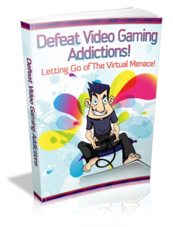 Defeat Video Gaming Addictions!