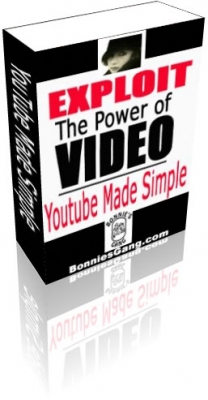 Exploit The Power Of Video - YouTube Made Simple