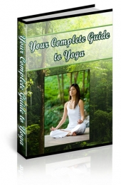Your Complete Guide To Yoga
