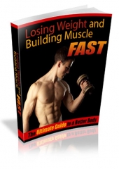 Losing Weight And Building Muscle Fast